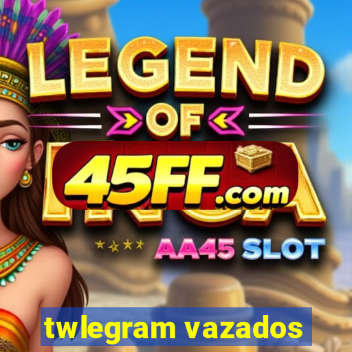 twlegram vazados